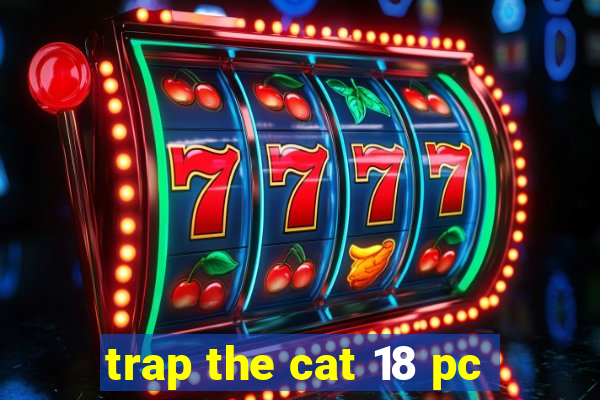 trap the cat 18 pc